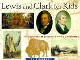9781556523748-1556523742-Lewis and Clark for Kids: Their Journey of Discovery with 21 Activities (9) (For Kids series)