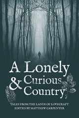 9780692501962-0692501967-A Lonely and Curious Country: Tales from the Lands of Lovecraft
