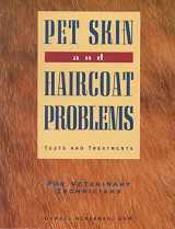 9781884254031-1884254039-Pet Skin and Haircoat Problems: Tests and Treatments for Veterinary Technicians