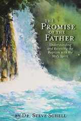 9781734813517-1734813512-The Promise of the Father: Understanding and Receiving the Baptism with the Holy Spirit