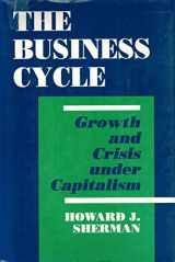 9780691042626-0691042624-The Business Cycle: Growth and Crisis under Capitalism (Princeton Legacy Library, 1190)