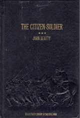 9780809442584-0809442582-The Citizen-Soldier; Or, Memoirs of a Volunteer (Collector's Library of the Civil War)
