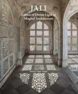 9789385360749-9385360744-Jali: Lattice of Divine Light in Mughal Architecture