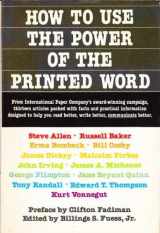 9780385182157-0385182155-How Use the Power of the Printed Word