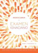 9780829445121-0829445129-Redescubrir el examen ignaciano: Diferentes maneras de rezar partiendo de tu día (Spanish Edition)
