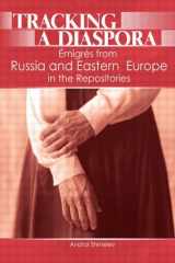 9780789032324-0789032325-Tracking a Diaspora: Émigrés from Russia and Eastern Europe in the Repositories