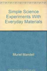 9780874065947-0874065941-Simple Science Experiments With Everyday Materials