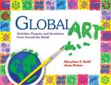 9780876591901-087659190X-Global Art: Activities, Projects, and Inventions from Around the World