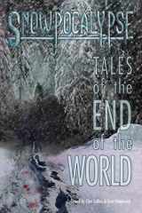 9780692739495-0692739491-Snowpocalypse: Tales of the End of the World