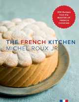 9781681880600-1681880601-The French Kitchen: 200 Recipes from the Master of French Cooking