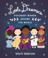 9780316475174-0316475173-Little Dreamers: Visionary Women Around the World (Leaders & Dreamers, 2)