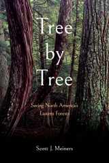 9781501771262-1501771264-Tree by Tree: Saving North America's Eastern Forests