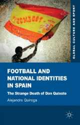 9780230355408-0230355404-Football and National Identities in Spain: The Strange Death of Don Quixote (Global Culture and Sport Series)