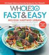 9781328839206-1328839206-The Whole30 Fast & Easy Cookbook: 150 Simply Delicious Everyday Recipes for Your Whole30