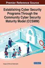 9781799844716-1799844714-Establishing Cyber Security Programs Through the Community Cyber Security Maturity Model (CCSMM) (Advances in Information Security, Privacy, and Ethics)