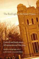 9781433112010-1433112019-The Red Light in the Ivory Tower: Contexts and Implications of Entrepreneurial Education (Counterpoints)