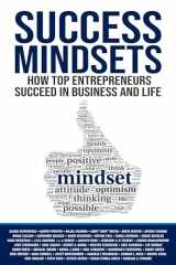 9781637350928-1637350929-Success Mindsets: How Top Entrepreneurs Succeed in Business and Life
