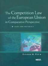 9780314202598-0314202595-The Competition Law of the European Union in Comparative Perspective, Cases and Materials (American Casebook Series)