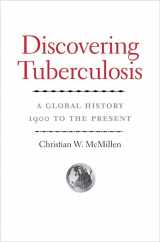 9780300190298-0300190298-Discovering Tuberculosis: A Global History, 1900 to the Present