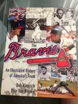9781570361708-1570361703-The Braves: An Illustrated History of America's Team