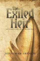 9780988284500-0988284502-The Exiled Heir: Book One of the Autumn's Fall Saga