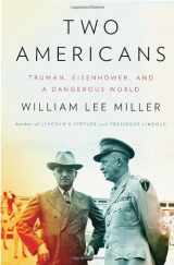 9780307595645-0307595641-Two Americans: Truman, Eisenhower, and a Dangerous World