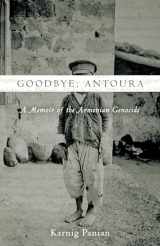 9781503600638-1503600637-Goodbye, Antoura: A Memoir of the Armenian Genocide