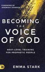 9780768462630-0768462630-Becoming the Voice of God: Next-Level Training for Prophetic People