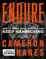 9781250279293-1250279291-Endure: How to Work Hard, Outlast, and Keep Hammering