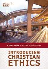 9780310521181-0310521181-Introducing Christian Ethics: A Short Guide to Making Moral Choices