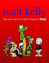 9781932563894-193256389X-Walt Kelly: The Life and Art of the Creator of Pogo