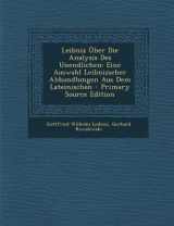 9781294284123-1294284126-Leibniz Über Die Analysis Des Unendlichen: Eine Auswahl Leibnizscher Abhandlungen Aus Dem Lateinischen - Primary Source Edition (German Edition)
