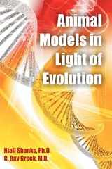 9781599425023-1599425025-Animal Models in Light of Evolution