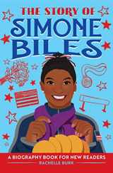 9781638788416-1638788413-The Story of Simone Biles: An Inspiring Biography for Young Readers (The Story of Biographies)