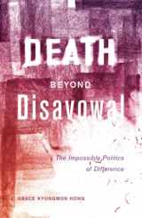 9780816695300-081669530X-Death beyond Disavowal: The Impossible Politics of Difference (Difference Incorporated)