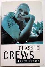 9781899006007-1899006001-Classic Crews: A Harry Crews Reader
