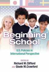 9780807749326-080774932X-Beginning School: U.S. Policies in International Perspective (Early Childhood Education Series)