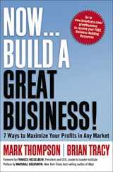 9780814416976-0814416977-Now, Build a Great Business!: 7 Ways to Maximize Your Profits in Any Market