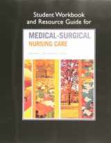 9780134004327-0134004329-Student Workbook and Resource Guide for Medical-Surgical Nursing Care