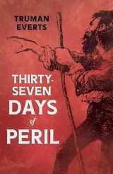 9781528719902-1528719905-Thirty-Seven Days of Peril