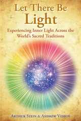 9780692731024-0692731024-Let There Be Light: Experiencing Inner Light Across the World's Sacred Traditions