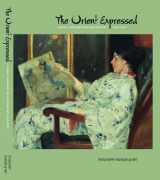 9781887422192-1887422196-The Orient Expressed: Japan's Influence on Western Art, 1854-1918