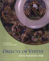 9780892366576-0892366575-Objects of Virtue: Art in Renaissance Italy (Getty Trust Publications: J. Paul Getty Museum)
