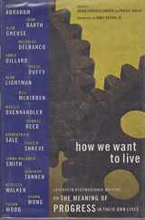 9780807045107-0807045101-How We Want to Live: Narratives On Progress