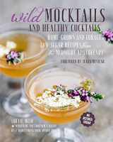 9781782494430-178249443X-Wild Mocktails and Healthy Cocktails: Home-grown and foraged low-sugar recipes from the Midnight Apothecary