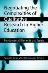 9780415950558-0415950554-Negotiating the Complexities of Qualitative Research in Higher Education: Fundamental Elements and Issues