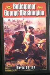 9781932225006-1932225005-The Bulletproof George Washington