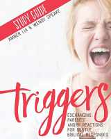 9780692753347-0692753346-Triggers Study Guide: Exchanging Parents' Angry Reactions for Gentle Biblical Responses