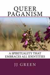 9781533474339-1533474338-Queer Paganism (Black and White): A spirituality that embraces all identities