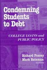 9780807737439-0807737437-Condemning Students to Debt: College Loans and Public Policy